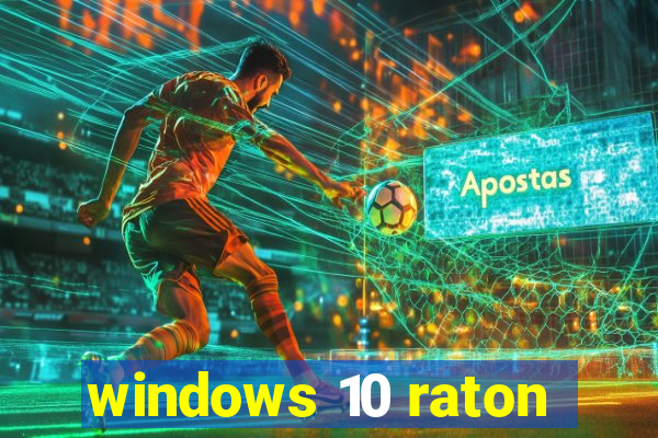 windows 10 raton